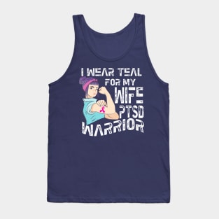 PTSD Awareness Shirt  I Wear Teal For My Wife Tank Top